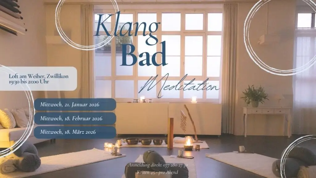 Klang Bad und Meditation, Loft am Weiher, Zwillikon von 19:30 Uhr bis 21:00 Uhr, MIttwoch, 21. Januar 2026, Mittwoch 18. Februar 2026, Mittwoch 18 März 2026